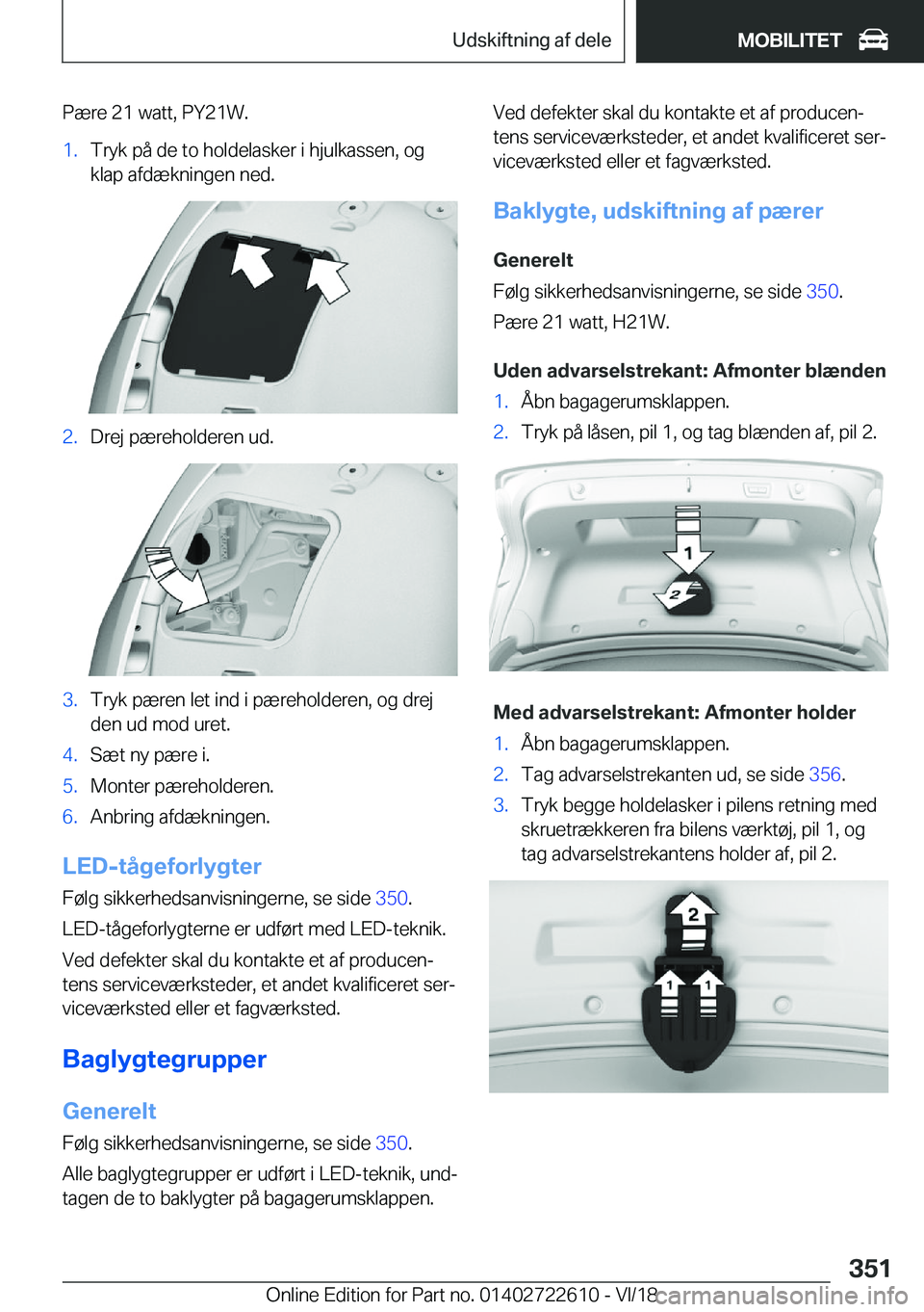 BMW 5 SERIES 2019  InstruktionsbØger (in Danish) �P�æ�r�e��2�1��w�a�t�t�,��P�Y�2�1�W�.�1�.�T�r�y�k��p�å��d�e��t�o��h�o�l�d�e�l�a�s�k�e�r��i��h�j�u�l�k�a�s�s�e�n�,��o�g�k�l�a�p��a�f�d�æ�k�n�i�n�g�e�n��n�e�d�.�2�.�D�r�e�j��p�æ�r�e�h�o
