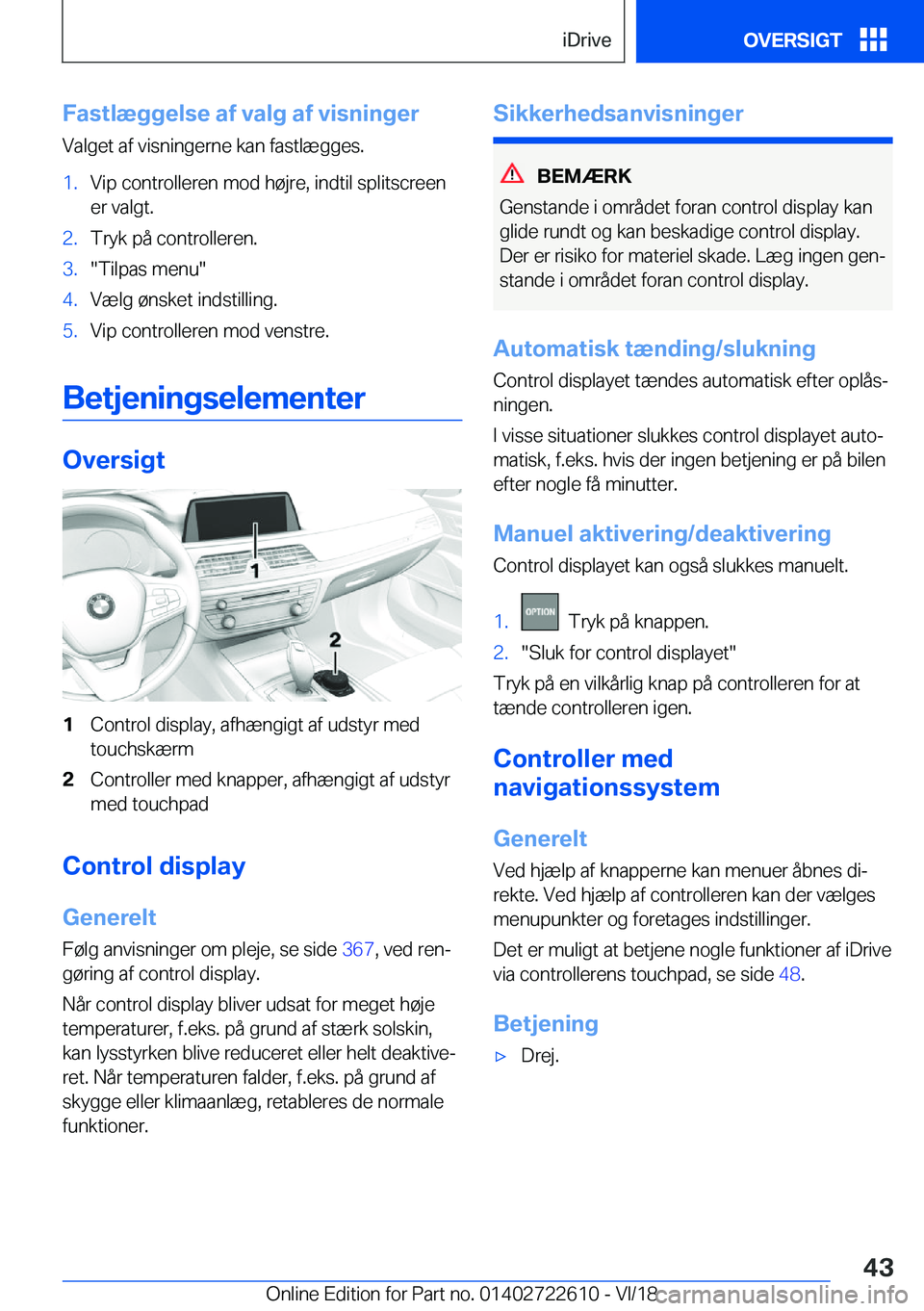 BMW 5 SERIES 2019  InstruktionsbØger (in Danish) �F�a�s�t�l�æ�g�g�e�l�s�e��a�f��v�a�l�g��a�f��v�i�s�n�i�n�g�e�r
�V�a�l�g�e�t��a�f��v�i�s�n�i�n�g�e�r�n�e��k�a�n��f�a�s�t�l�æ�g�g�e�s�.�1�.�V�i�p��c�o�n�t�r�o�l�l�e�r�e�n��m�o�d��h�