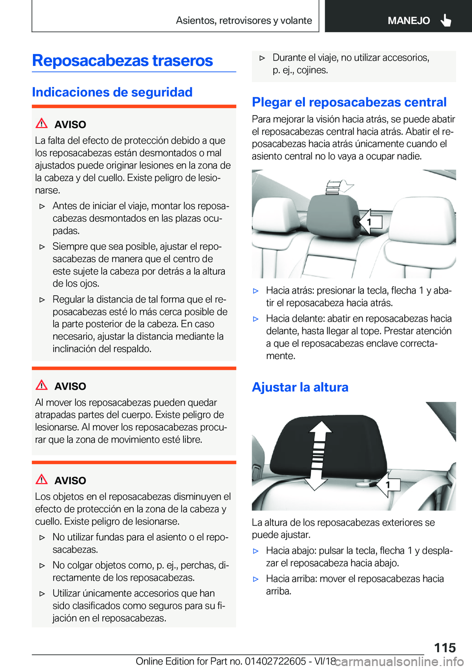 BMW 5 SERIES 2019  Manuales de Empleo (in Spanish) �R�e�p�o�s�a�c�a�b�e�z�a�s��t�r�a�s�e�r�o�s
�I�n�d�i�c�a�c�i�o�n�e�s��d�e��s�e�g�u�r�i�d�a�d
�A�V�I�S�O
�L�a��f�a�l�t�a��d�e�l��e�f�e�c�t�o��d�e��p�r�o�t�e�c�c�i�