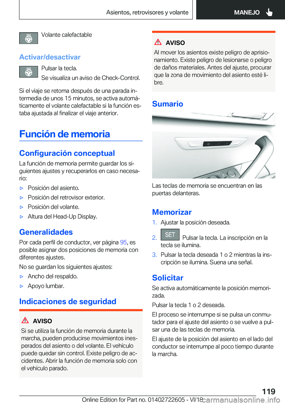 BMW 5 SERIES 2019  Manuales de Empleo (in Spanish) �V�o�l�a�n�t�e��c�a�l�e�f�a�c�t�a�b�l�e
�A�c�t�i�v�a�r�/�d�e�s�a�c�t�i�v�a�r �P�u�l�s�a�r��l�a��t�e�c�l�a�.
�S�e��v�i�s�u�a�l�i�z�a��u�n��a�v�i�s�o��d�e��C�h�e�c�k�-�C�o�n�t�r�o�l�.
�S�i��e�l