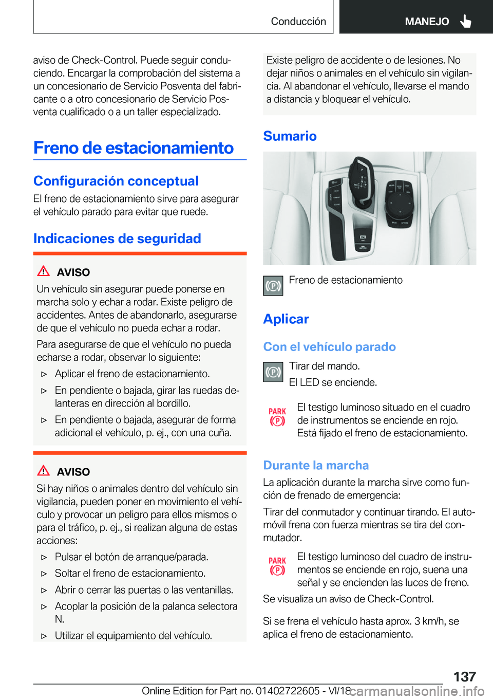 BMW 5 SERIES 2019  Manuales de Empleo (in Spanish) �a�v�i�s�o��d�e��C�h�e�c�k�-�C�o�n�t�r�o�l�.��P�u�e�d�e��s�e�g�u�i�r��c�o�n�d�uª�c�i�e�n�d�o�.��E�n�c�a�r�g�a�r��l�a��c�o�m�p�r�o�b�a�c�i�
