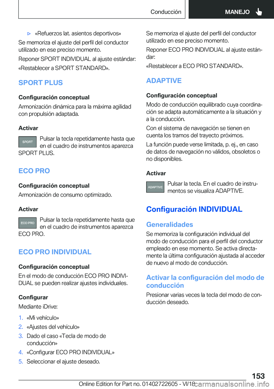 BMW 5 SERIES 2019  Manuales de Empleo (in Spanish) x�«�R�e�f�u�e�r�z�o�s��l�a�t�.��a�s�i�e�n�t�o�s��d�e�p�o�r�t�i�v�o�s�{
�S�e��m�e�m�o�r�i�z�a��e�l��a�j�u�s�t�e��d�e�l��p�e�r�f�i�l��d�e�l��c�o�n�d�u�c�t�o�r
�u�t�i�l�i�z�a�d�o��e�n��e�s�