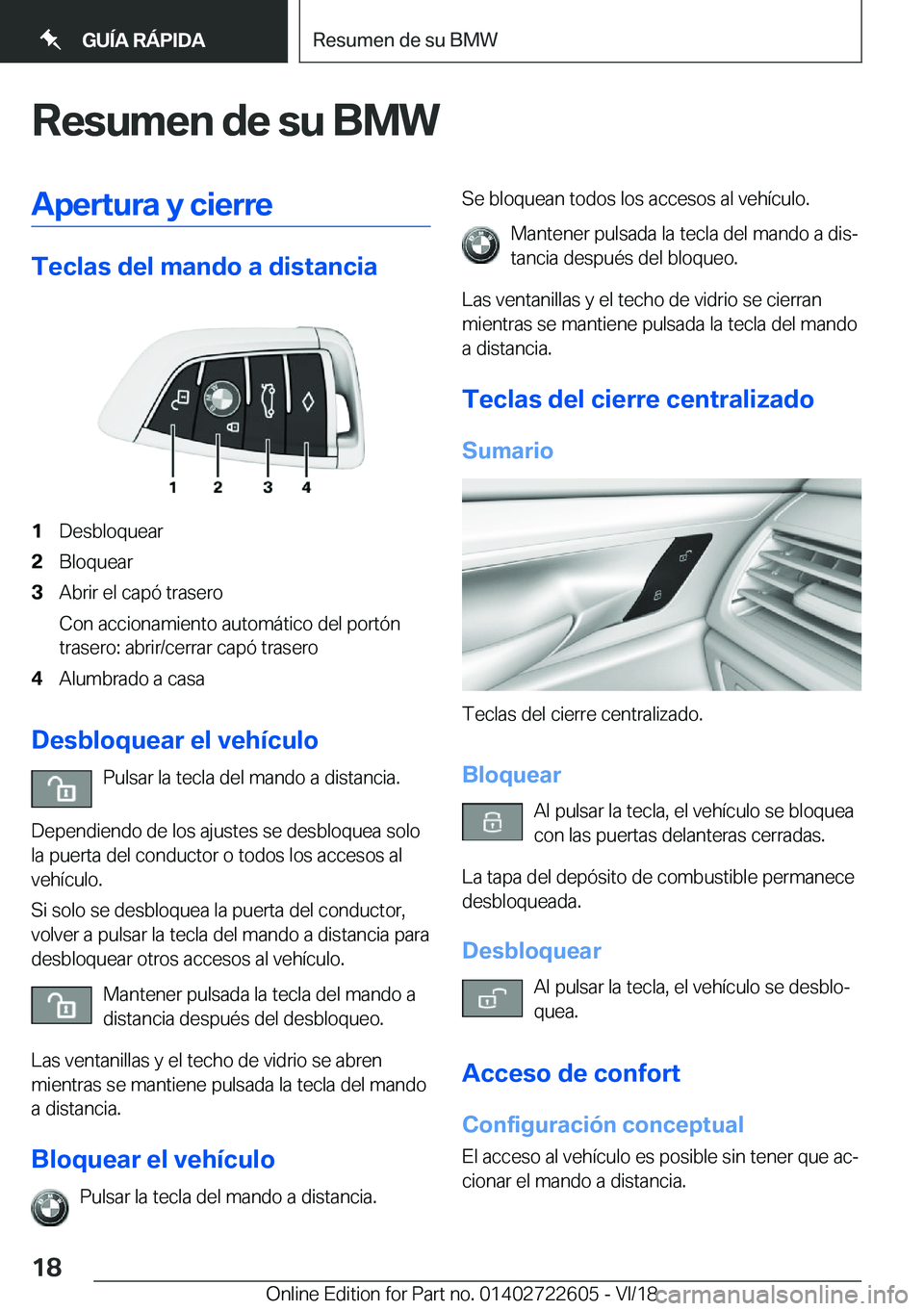 BMW 5 SERIES 2019  Manuales de Empleo (in Spanish) �R�e�s�u�m�e�n��d�e��s�u��B�M�W�A�p�e�r�t�u�r�a��y��c�i�e�r�r�e
�T�e�c�l�a�s��d�e�l��m�a�n�d�o��a��d�i�s�t�a�n�c�i�a
�1�D�e�s�b�l�o�q�u�e�a�r�2�B�l�o�q�u�e�a�r�3�A�b�r�i�r��e�l��c�a�p�
