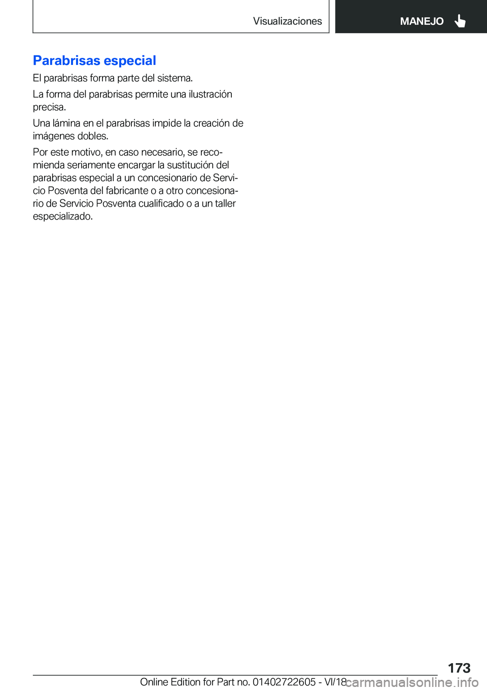 BMW 5 SERIES 2019  Manuales de Empleo (in Spanish) �P�a�r�a�b�r�i�s�a�s��e�s�p�e�c�i�a�l�E�l��p�a�r�a�b�r�i�s�a�s��f�o�r�m�a��p�a�r�t�e��d�e�l��s�i�s�t�e�m�a�.
�L�a��f�o�r�m�a��d�e�l��p�a�r�a�b�r�i�s�a�s��p�e�r�m�i�t�e��u�n�a��i�l�u�s�t�r�