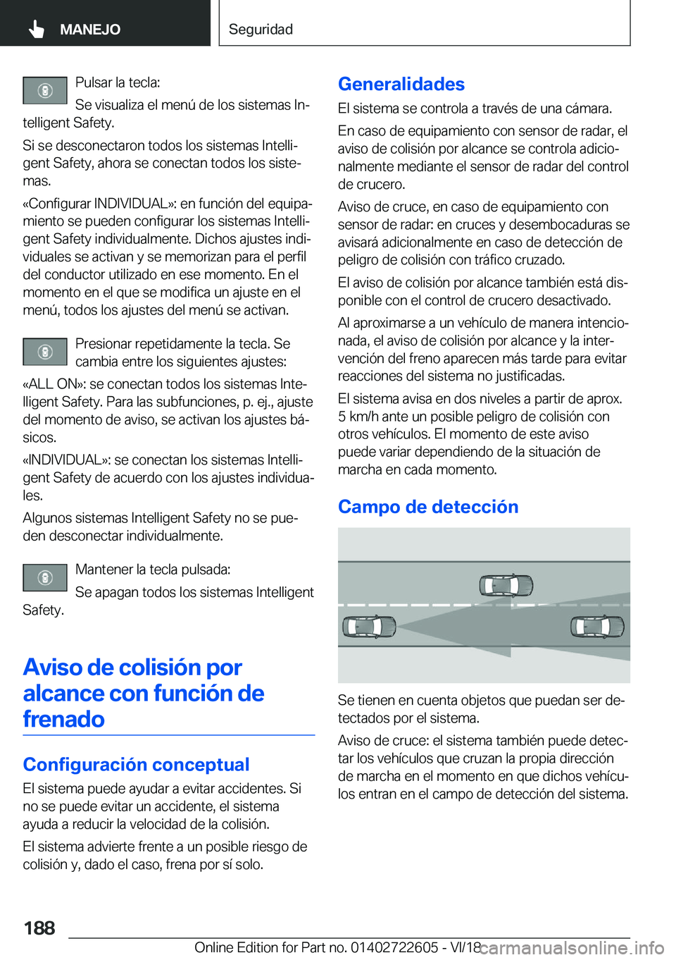 BMW 5 SERIES 2019  Manuales de Empleo (in Spanish) �P�u�l�s�a�r��l�a��t�e�c�l�a�:
�S�e��v�i�s�u�a�l�i�z�a��e�l��m�e�n�