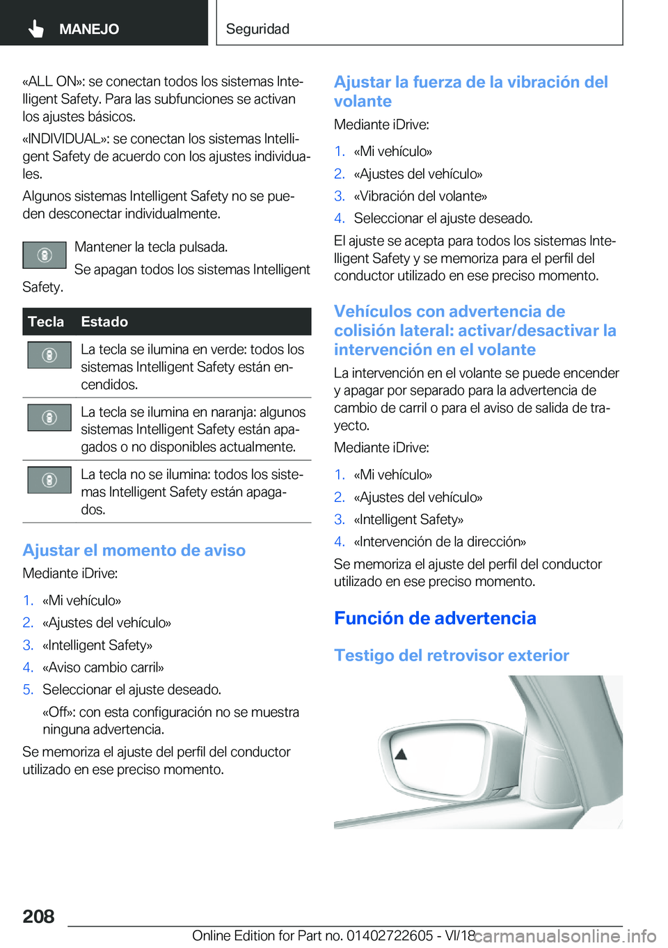 BMW 5 SERIES 2019  Manuales de Empleo (in Spanish) �«�A�L�L��O�N�{�:��s�e��c�o�n�e�c�t�a�n��t�o�d�o�s��l�o�s��s�i�s�t�e�m�a�s��I�n�t�eª
�l�l�i�g�e�n�t��S�a�f�e�t�y�.��P�a�r�a��l�a�s��s�u�b�f�u�n�c�i�o�n�e�s��s�e��a�c�t�i�v�a�n
�l�o�s�