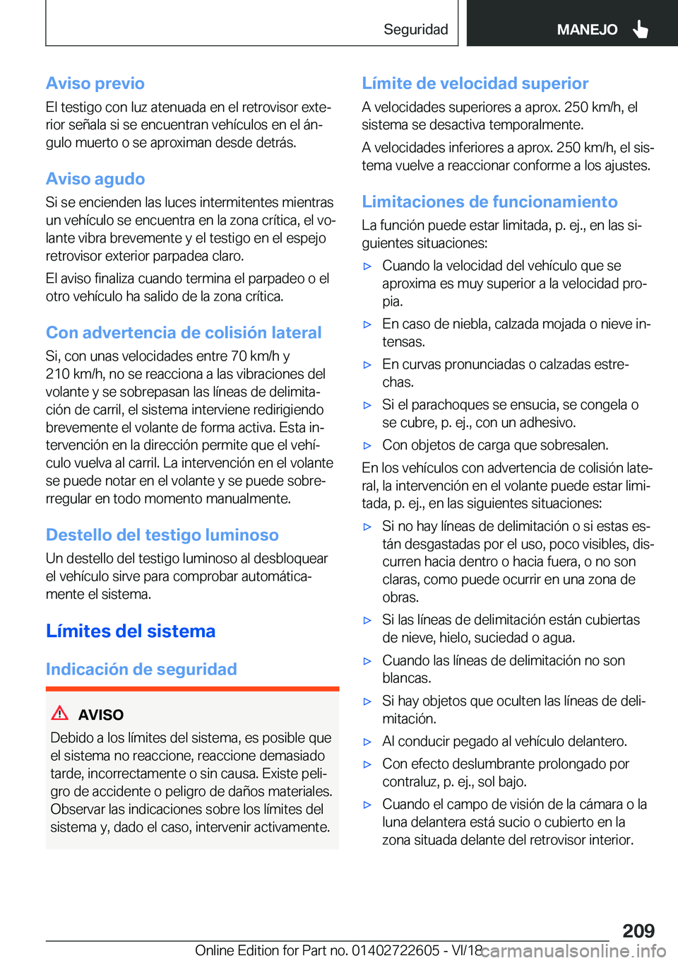 BMW 5 SERIES 2019  Manuales de Empleo (in Spanish) �A�v�i�s�o��p�r�e�v�i�o
�E�l��t�e�s�t�i�g�o��c�o�n��l�u�z��a�t�e�n�u�a�d�a��e�n��e�l��r�e�t�r�o�v�i�s�o�r��e�x�t�eª �r�i�o�r��s�e�
