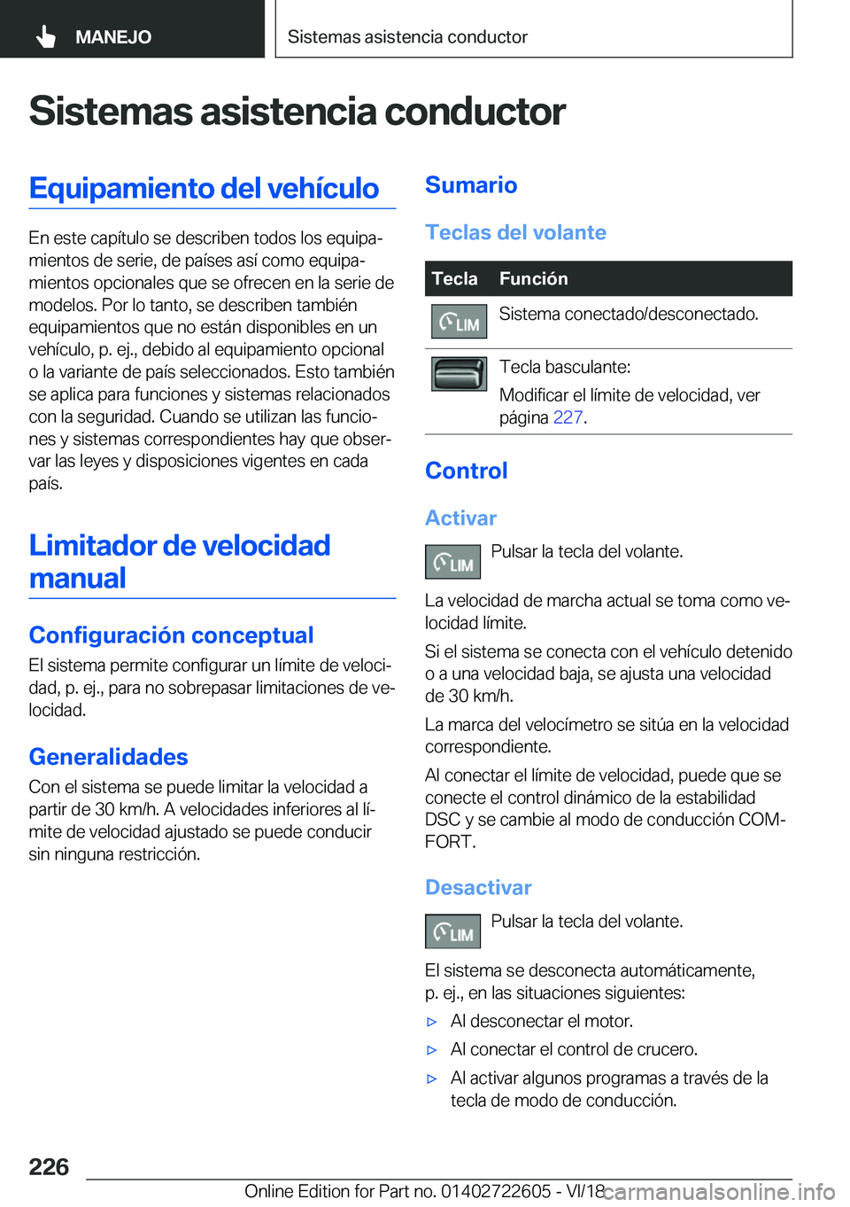 BMW 5 SERIES 2019  Manuales de Empleo (in Spanish) �S�i�s�t�e�m�a�s��a�s�i�s�t�e�n�c�i�a��c�o�n�d�u�c�t�o�r�E�q�u�i�p�a�m�i�e�n�t�o��d�e�l��v�e�h�