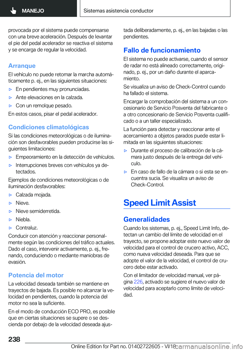 BMW 5 SERIES 2019  Manuales de Empleo (in Spanish) �p�r�o�v�o�c�a�d�a��p�o�r��e�l��s�i�s�t�e�m�a��p�u�e�d�e��c�o�m�p�e�n�s�a�r�s�e
�c�o�n��u�n�a��b�r�e�v�e��a�c�e�l�e�r�a�c�i�