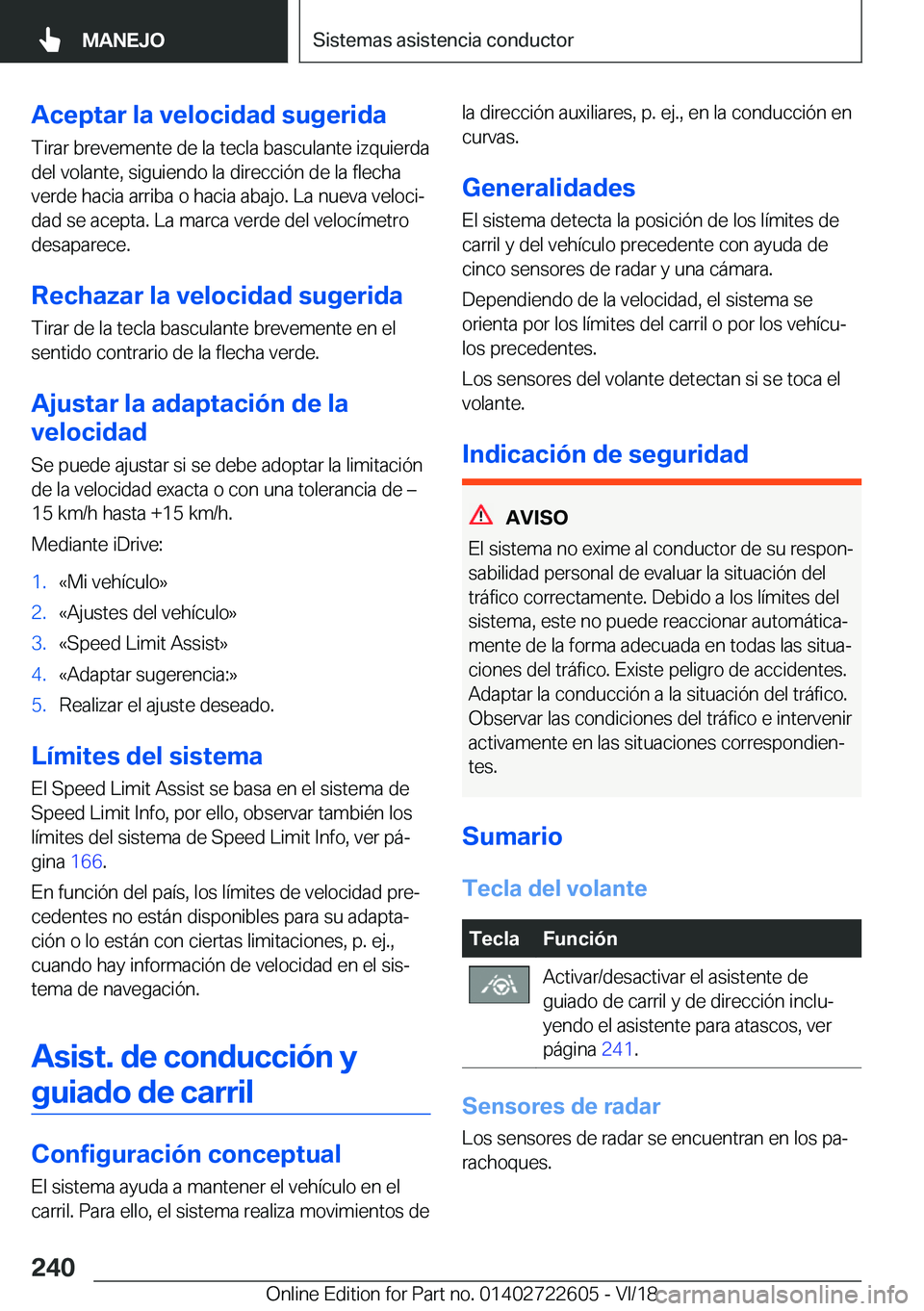 BMW 5 SERIES 2019  Manuales de Empleo (in Spanish) �A�c�e�p�t�a�r��l�a��v�e�l�o�c�i�d�a�d��s�u�g�e�r�i�d�a
�T�i�r�a�r��b�r�e�v�e�m�e�n�t�e��d�e��l�a��t�e�c�l�a��b�a�s�c�u�l�a�n�t�e��i�z�q�u�i�e�r�d�a �d�e�l��v�o�l�a�n�t�e�,��s�i�g�u�i�e�n�d