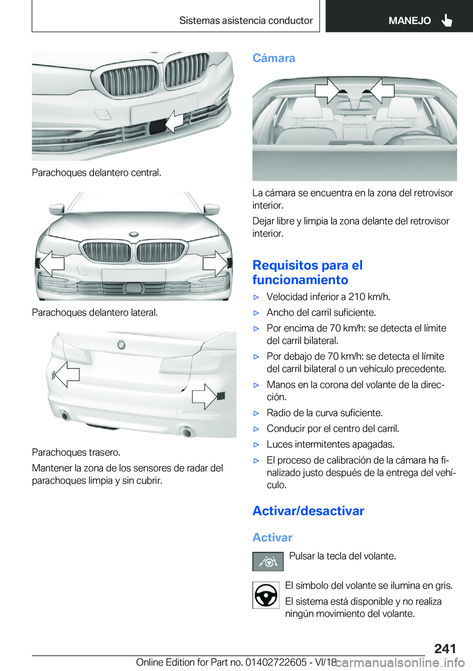 BMW 5 SERIES 2019  Manuales de Empleo (in Spanish) �P�a�r�a�c�h�o�q�u�e�s��d�e�l�a�n�t�e�r�o��c�e�n�t�r�a�l�.
�P�a�r�a�c�h�o�q�u�e�s��d�e�l�a�n�t�e�r�o��l�a�t�e�r�a�l�.
�P�a�r�a�c�h�o�q�u�e�s��t�r�a�s�e�r�o�.
�M�a�n�t�e�n�e�r��l�a��z�o�n�a��d�