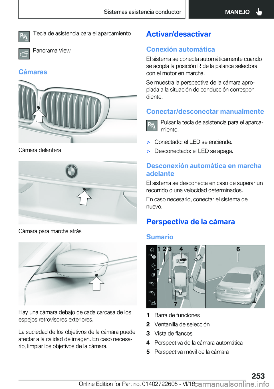 BMW 5 SERIES 2019  Manuales de Empleo (in Spanish) �T�e�c�l�a��d�e��a�s�i�s�t�e�n�c�i�a��p�a�r�a��e�l��a�p�a�r�c�a�m�i�e�n�t�o
�P�a�n�o�r�a�m�a��V�i�e�w
�C�