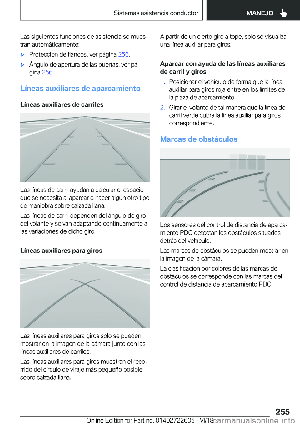 BMW 5 SERIES 2019  Manuales de Empleo (in Spanish) �L�a�s��s�i�g�u�i�e�n�t�e�s��f�u�n�c�i�o�n�e�s��d�e��a�s�i�s�t�e�n�c�i�a��s�e��m�u�e�sª�t�r�a�n��a�u�t�o�m�