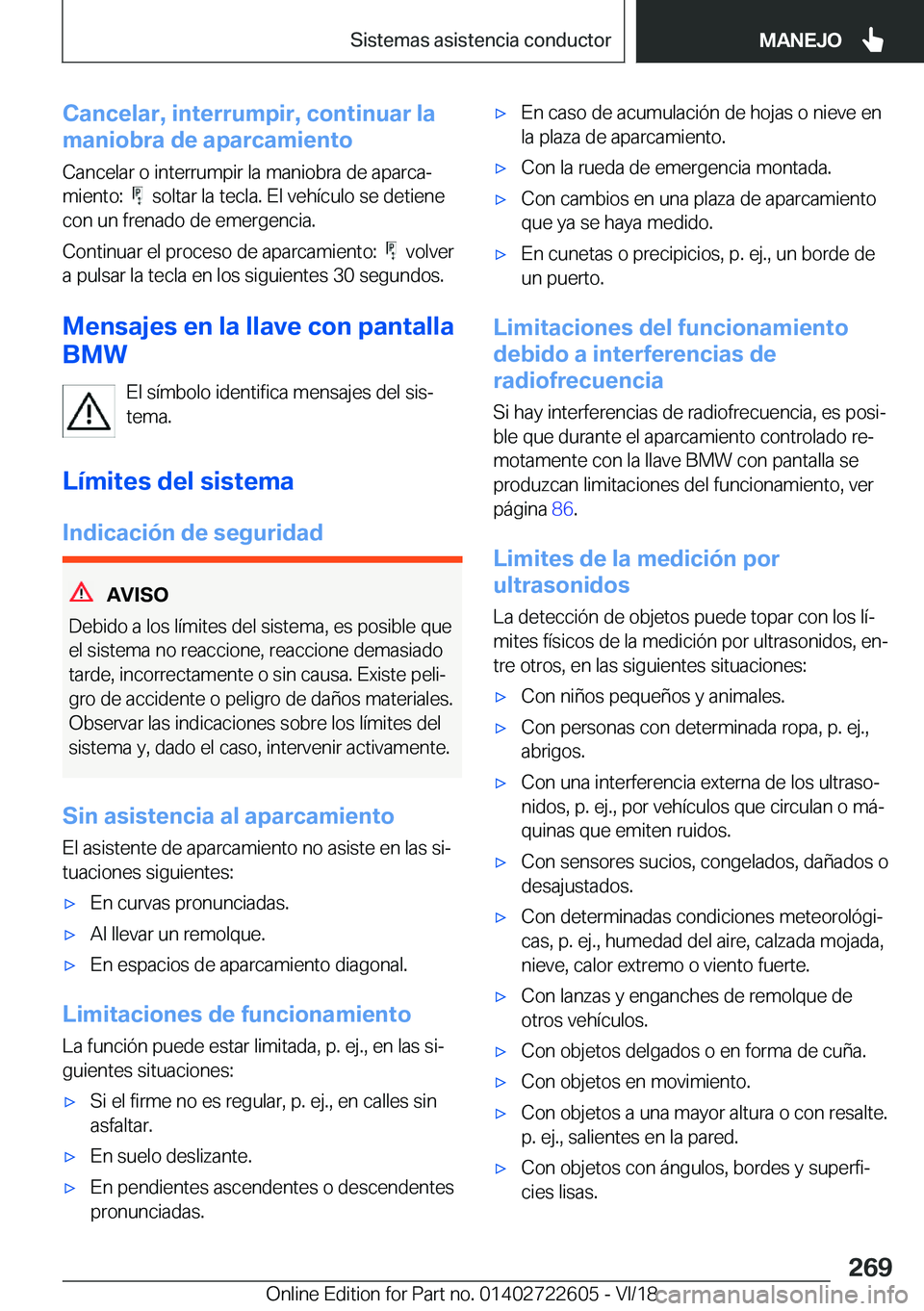 BMW 5 SERIES 2019  Manuales de Empleo (in Spanish) �C�a�n�c�e�l�a�r�,��i�n�t�e�r�r�u�m�p�i�r�,��c�o�n�t�i�n�u�a�r��l�a
�m�a�n�i�o�b�r�a��d�e��a�p�a�r�c�a�m�i�e�n�t�o
�C�a�n�c�e�l�a�r��o��i�n�t�e�r�r�u�m�p�i�r��l�a��m�a�n�i�o�b�r�a��d�e��a�p