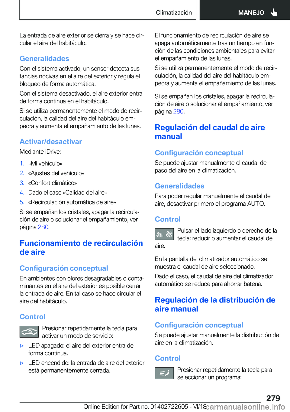 BMW 5 SERIES 2019  Manuales de Empleo (in Spanish) �L�a��e�n�t�r�a�d�a��d�e��a�i�r�e��e�x�t�e�r�i�o�r��s�e��c�i�e�r�r�a��y��s�e��h�a�c�e��c�i�rª�c�u�l�a�r��e�l��a�i�r�e��d�e�l��h�a�b�i�t�