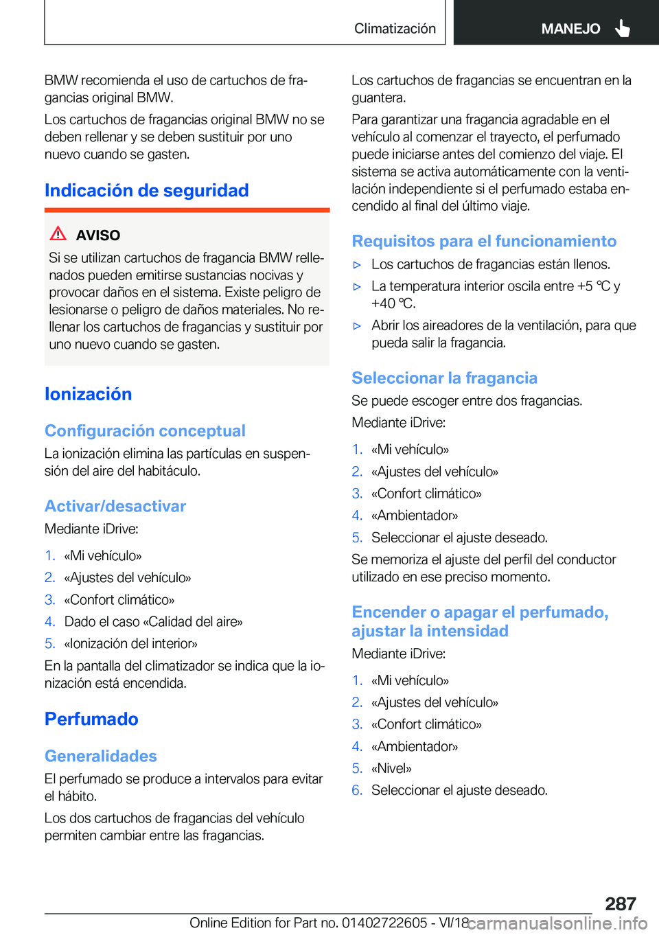 BMW 5 SERIES 2019  Manuales de Empleo (in Spanish) �B�M�W��r�e�c�o�m�i�e�n�d�a��e�l��u�s�o��d�e��c�a�r�t�u�c�h�o�s��d�e��f�r�aª
�g�a�n�c�i�a�s��o�r�i�g�i�n�a�l��B�M�W�.
�L�o�s��c�a�r�t�u�c�h�o�s��d�e��f�r�a�g�a�n�c�i�a�s��o�r�i�g�i�n�a�