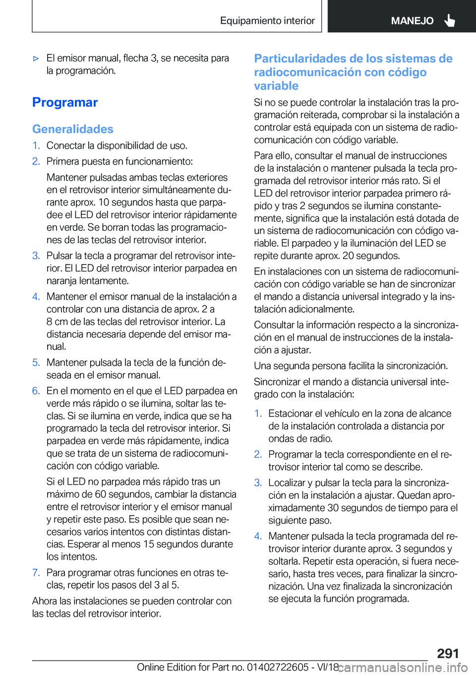 BMW 5 SERIES 2019  Manuales de Empleo (in Spanish) x�E�l��e�m�i�s�o�r��m�a�n�u�a�l�,��f�l�e�c�h�a��3�,��s�e��n�e�c�e�s�i�t�a��p�a�r�a�l�a��p�r�o�g�r�a�m�a�c�i�