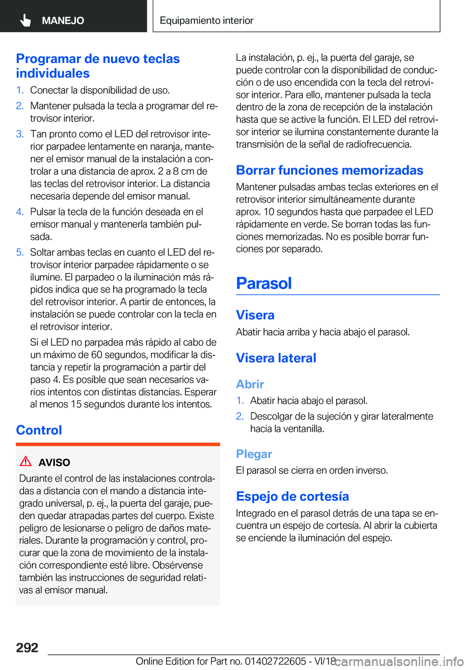 BMW 5 SERIES 2019  Manuales de Empleo (in Spanish) �P�r�o�g�r�a�m�a�r��d�e��n�u�e�v�o��t�e�c�l�a�s
�i�n�d�i�v�i�d�u�a�l�e�s�1�.�C�o�n�e�c�t�a�r��l�a��d�i�s�p�o�n�i�b�i�l�i�d�a�d��d�e��u�s�o�.�2�.�M�a�n�t�e�n�e�r��p�u�l�s�a�d�a��l�a��t�e�c�l�