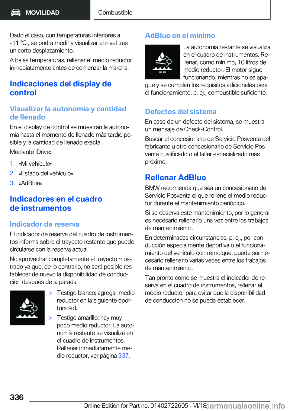 BMW 5 SERIES 2019  Manuales de Empleo (in Spanish) �D�a�d�o��e�l��c�a�s�o�,��c�o�n��t�e�m�p�e�r�a�t�u�r�a�s��i�n�f�e�r�i�o�r�e�s��a
�-�1�1�