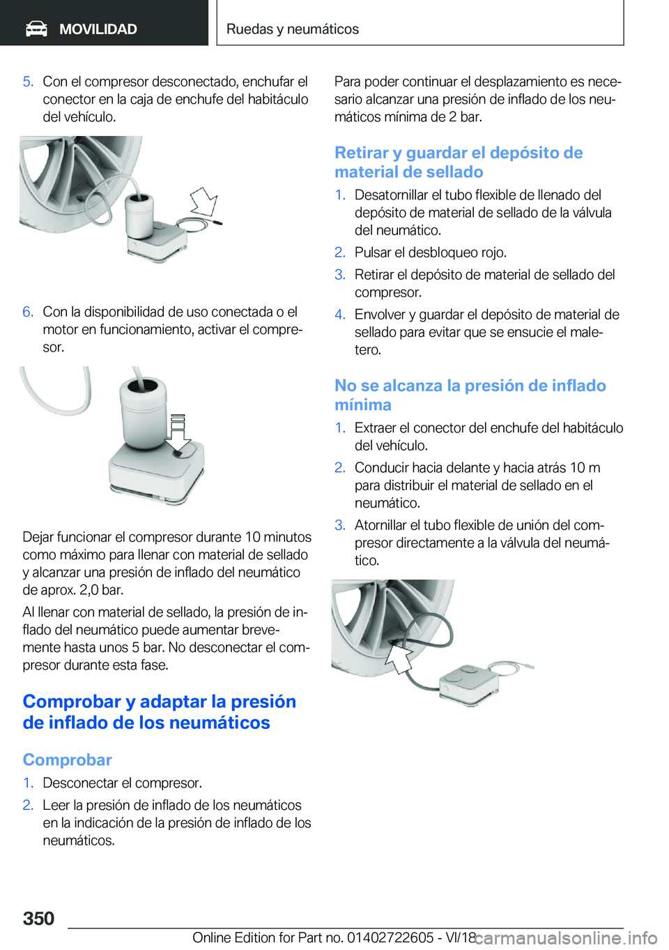 BMW 5 SERIES 2019  Manuales de Empleo (in Spanish) �5�.�C�o�n��e�l��c�o�m�p�r�e�s�o�r��d�e�s�c�o�n�e�c�t�a�d�o�,��e�n�c�h�u�f�a�r��e�l
�c�o�n�e�c�t�o�r��e�n��l�a��c�a�j�a��d�e��e�n�c�h�u�f�e��d�e�l��h�a�b�i�t�