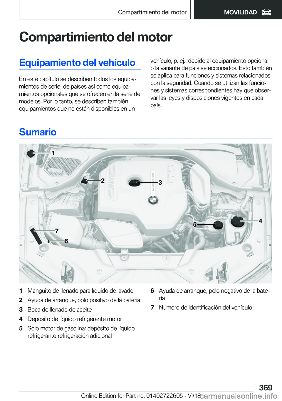BMW 5 SERIES 2019  Manuales de Empleo (in Spanish) �C�o�m�p�a�r�t�i�m�i�e�n�t�o��d�e�l��m�o�t�o�r�E�q�u�i�p�a�m�i�e�n�t�o��d�e�l��v�e�h�