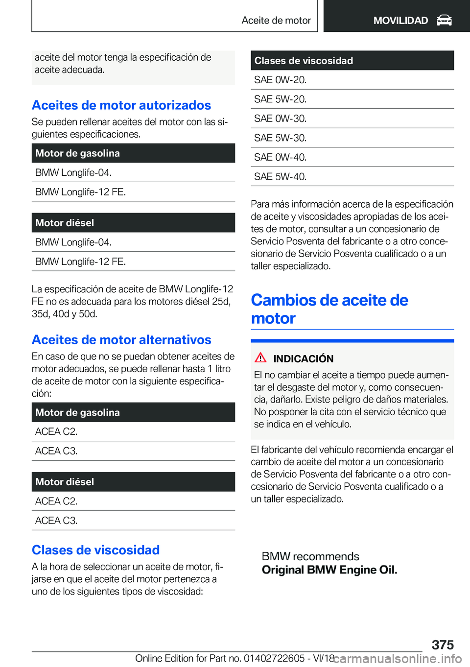 BMW 5 SERIES 2019  Manuales de Empleo (in Spanish) �a�c�e�i�t�e��d�e�l��m�o�t�o�r��t�e�n�g�a��l�a��e�s�p�e�c�i�f�i�c�a�c�i�