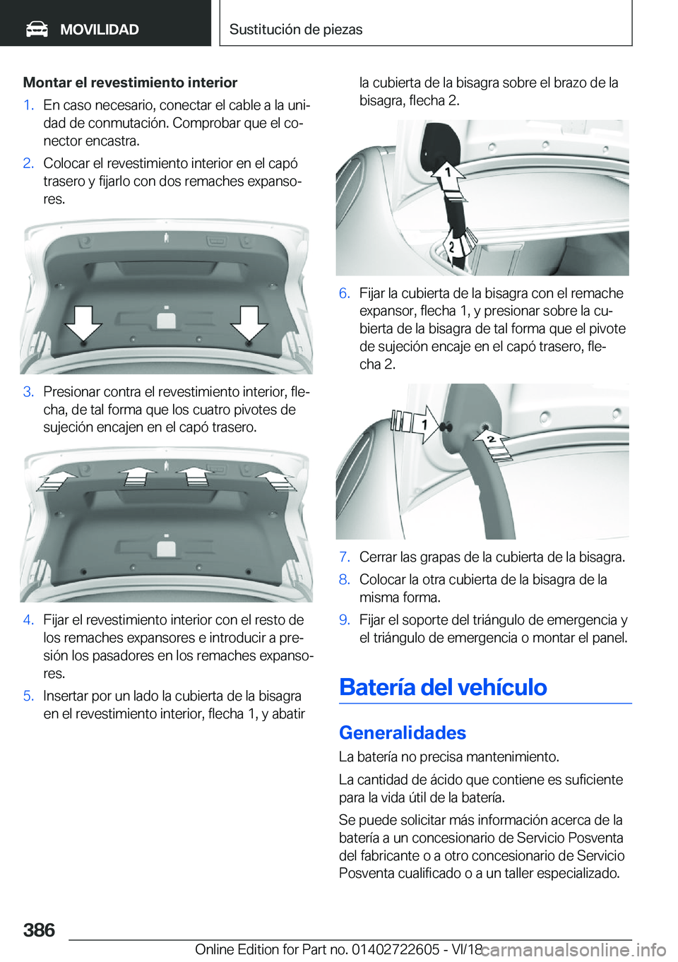 BMW 5 SERIES 2019  Manuales de Empleo (in Spanish) �M�o�n�t�a�r��e�l��r�e�v�e�s�t�i�m�i�e�n�t�o��i�n�t�e�r�i�o�r�1�.�E�n��c�a�s�o��n�e�c�e�s�a�r�i�o�,��c�o�n�e�c�t�a�r��e�l��c�a�b�l�e��a��l�a��u�n�iª
�d�a�d��d�e��c�o�n�m�u�t�a�c�i�