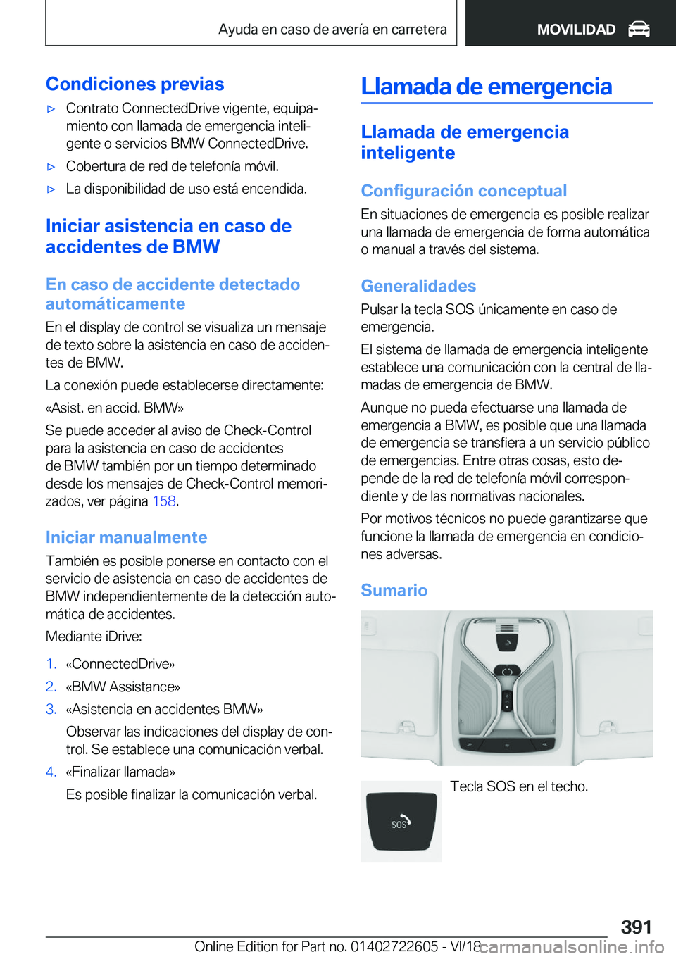 BMW 5 SERIES 2019  Manuales de Empleo (in Spanish) �C�o�n�d�i�c�i�o�n�e�s��p�r�e�v�i�a�sx�C�o�n�t�r�a�t�o��C�o�n�n�e�c�t�e�d�D�r�i�v�e��v�i�g�e�n�t�e�,��e�q�u�i�p�aª�m�i�e�n�t�o��c�o�n��l�l�a�m�a�d�a��d�e��e�m�e�r�g�e�n�c�i�a��i�n�t�e�l�i