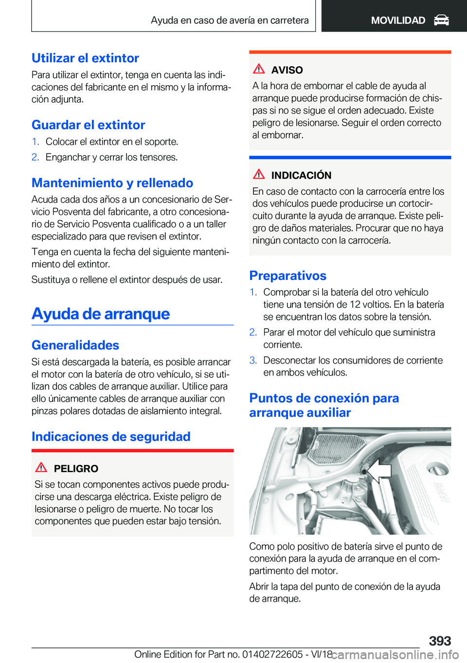 BMW 5 SERIES 2019  Manuales de Empleo (in Spanish) �U�t�i�l�i�z�a�r��e�l��e�x�t�i�n�t�o�r
�P�a�r�a��u�t�i�l�i�z�a�r��e�l��e�x�t�i�n�t�o�r�,��t�e�n�g�a��e�n��c�u�e�n�t�a��l�a�s��i�n�d�iª
�c�a�c�i�o�n�e�s��d�e�l��f�a�b�r�i�c�a�n�t�e��e�n�