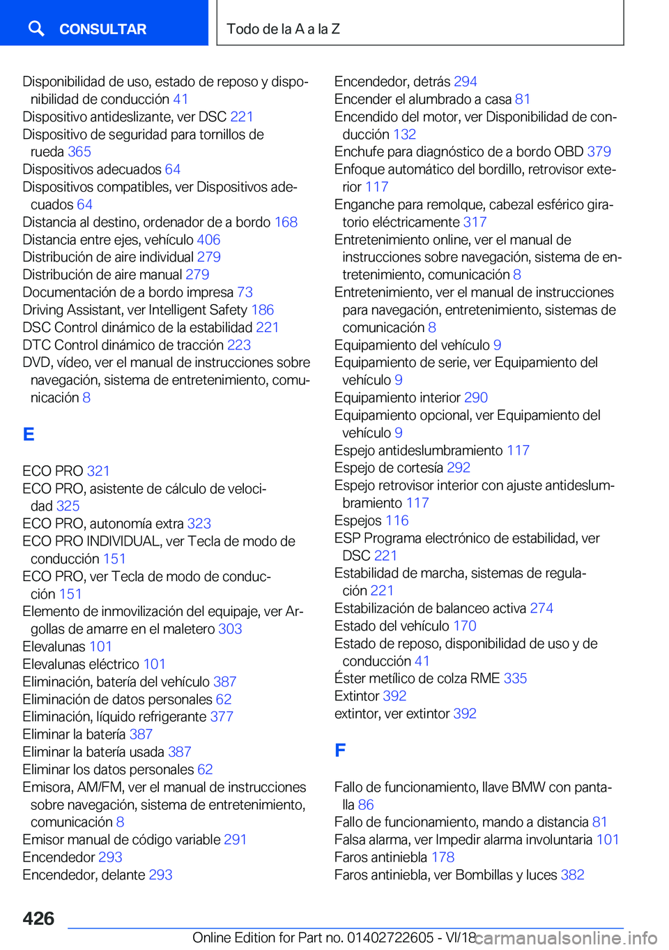 BMW 5 SERIES 2019  Manuales de Empleo (in Spanish) �D�i�s�p�o�n�i�b�i�l�i�d�a�d��d�e��u�s�o�,��e�s�t�a�d�o��d�e��r�e�p�o�s�o��y��d�i�s�p�oª�n�i�b�i�l�i�d�a�d��d�e��c�o�n�d�u�c�c�i�