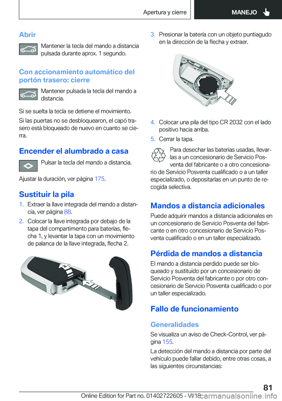 BMW 5 SERIES 2019  Manuales de Empleo (in Spanish) �A�b�r�i�r�M�a�n�t�e�n�e�r��l�a��t�e�c�l�a��d�e�l��m�a�n�d�o��a��d�i�s�t�a�n�c�i�a
�p�u�l�s�a�d�a��d�u�r�a�n�t�e��a�p�r�o�x�.��1��s�e�g�u�n�d�o�.
�C�o�n��a�c�c�i�o�n�a�m�i�e�n�t�o��a�u�t�o