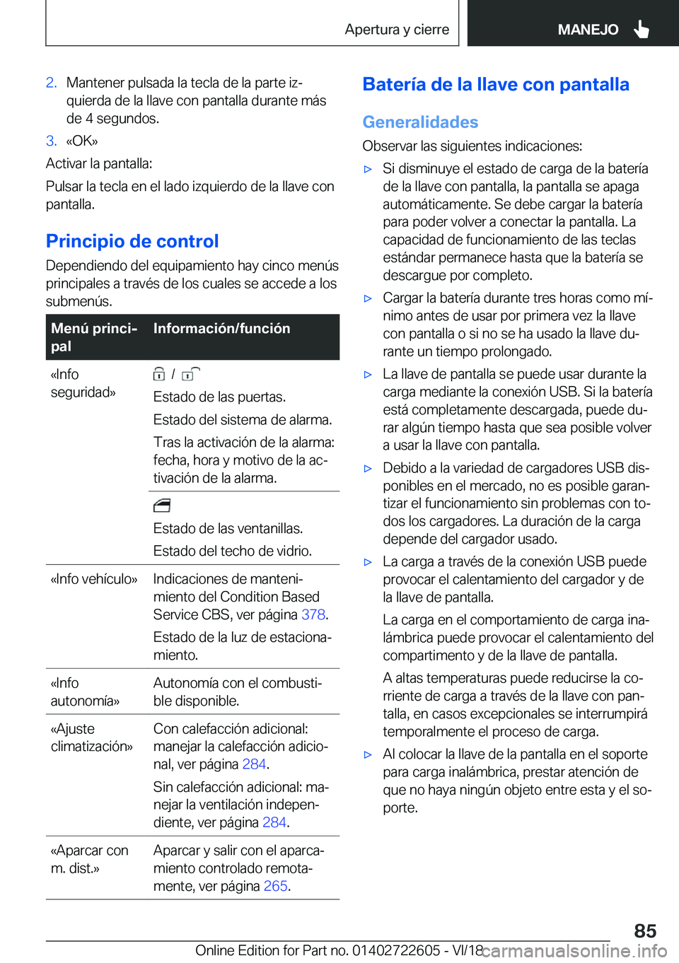 BMW 5 SERIES 2019  Manuales de Empleo (in Spanish) �2�.�M�a�n�t�e�n�e�r��p�u�l�s�a�d�a��l�a��t�e�c�l�a��d�e��l�a��p�a�r�t�e��i�zª�q�u�i�e�r�d�a��d�e��l�a��l�l�a�v�e��c�o�n��p�a�n�t�a�l�l�a��d�u�r�a�n�t�e��m�