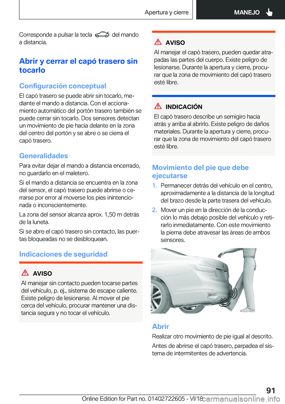 BMW 5 SERIES 2019  Manuales de Empleo (in Spanish) �C�o�r�r�e�s�p�o�n�d�e��a��p�u�l�s�a�r��l�a��t�e�c�l�a�����d�e�l��m�a�n�d�o
�a��d�i�s�t�a�n�c�i�a�.
�A�b�r�i�r��y��c�e�r�r�a�r��e�l��c�a�p�