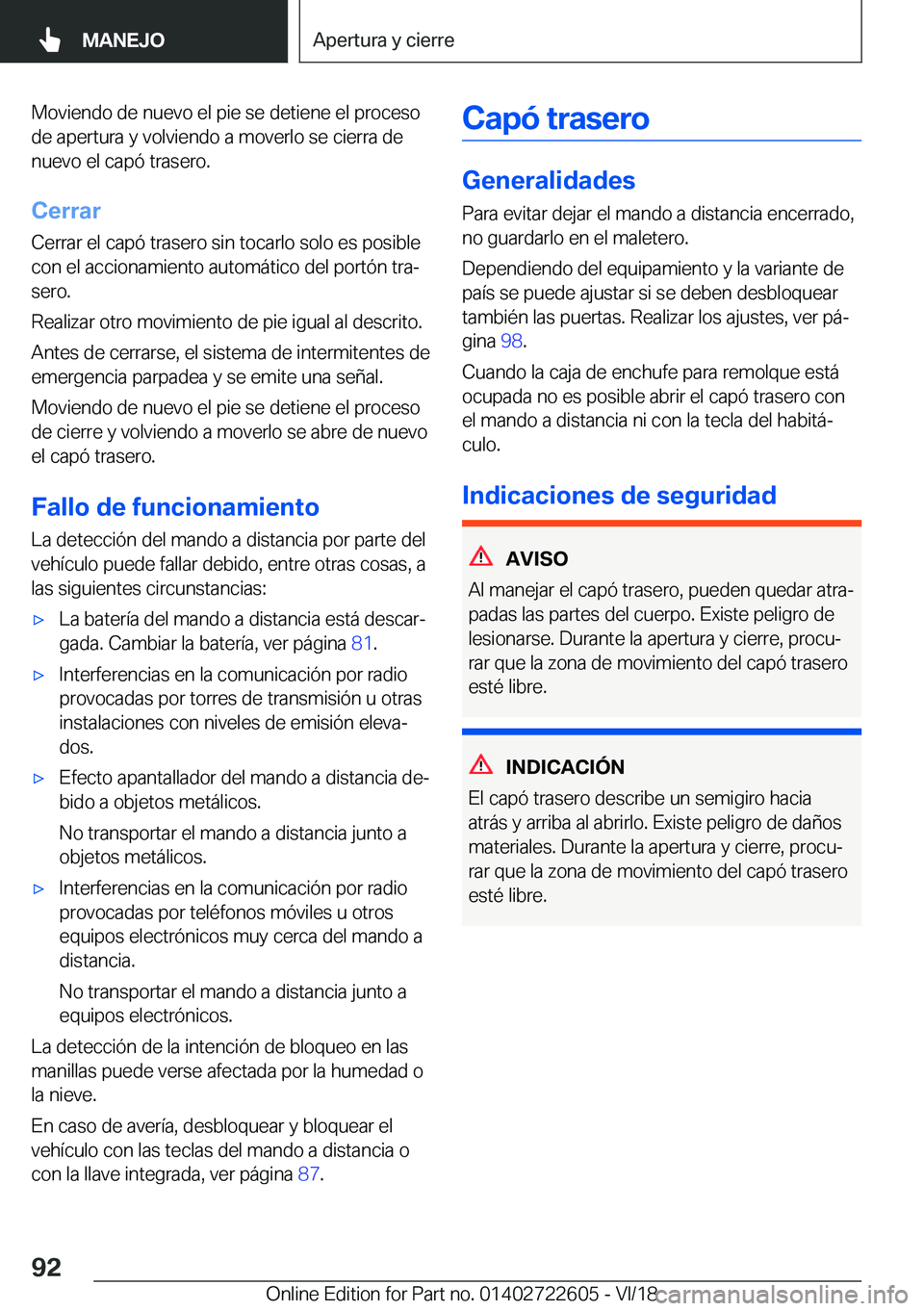 BMW 5 SERIES 2019  Manuales de Empleo (in Spanish) �M�o�v�i�e�n�d�o��d�e��n�u�e�v�o��e�l��p�i�e��s�e��d�e�t�i�e�n�e��e�l��p�r�o�c�e�s�o�d�e��a�p�e�r�t�u�r�a��y��v�o�l�v�i�e�n�d�o��a��m�o�v�e�r�l�o��s�e��c�i�e�r�r�a��d�e�n�u�e�v�o��e�l