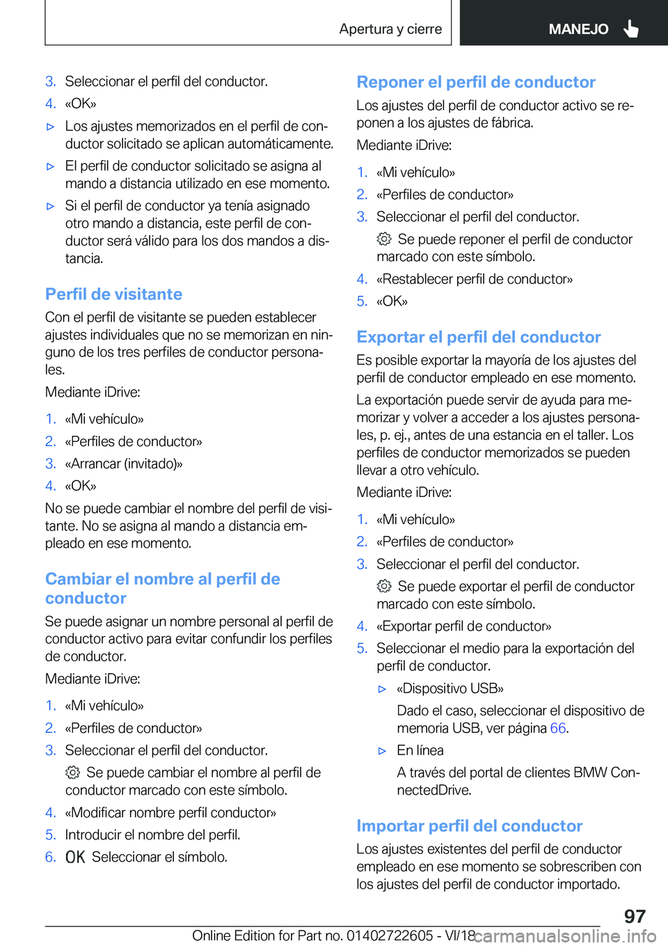 BMW 5 SERIES 2019  Manuales de Empleo (in Spanish) �3�.�S�e�l�e�c�c�i�o�n�a�r��e�l��p�e�r�f�i�l��d�e�l��c�o�n�d�u�c�t�o�r�.�4�.�«�O�K�{x�L�o�s��a�j�u�s�t�e�s��m�e�m�o�r�i�z�a�d�o�s��e�n��e�l��p�e�r�f�i�l��d�e��c�o�nª�d�u�c�t�o�r��s�o�l