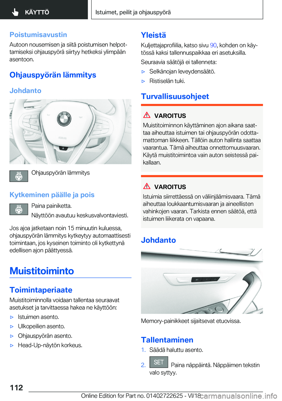 BMW 5 SERIES 2019  Omistajan Käsikirja (in Finnish) �P�o�i�s�t�u�m�i�s�a�v�u�s�t�i�n
�A�u�t�o�o�n��n�o�u�s�e�m�i�s�e�n��j�a��s�i�i�t�