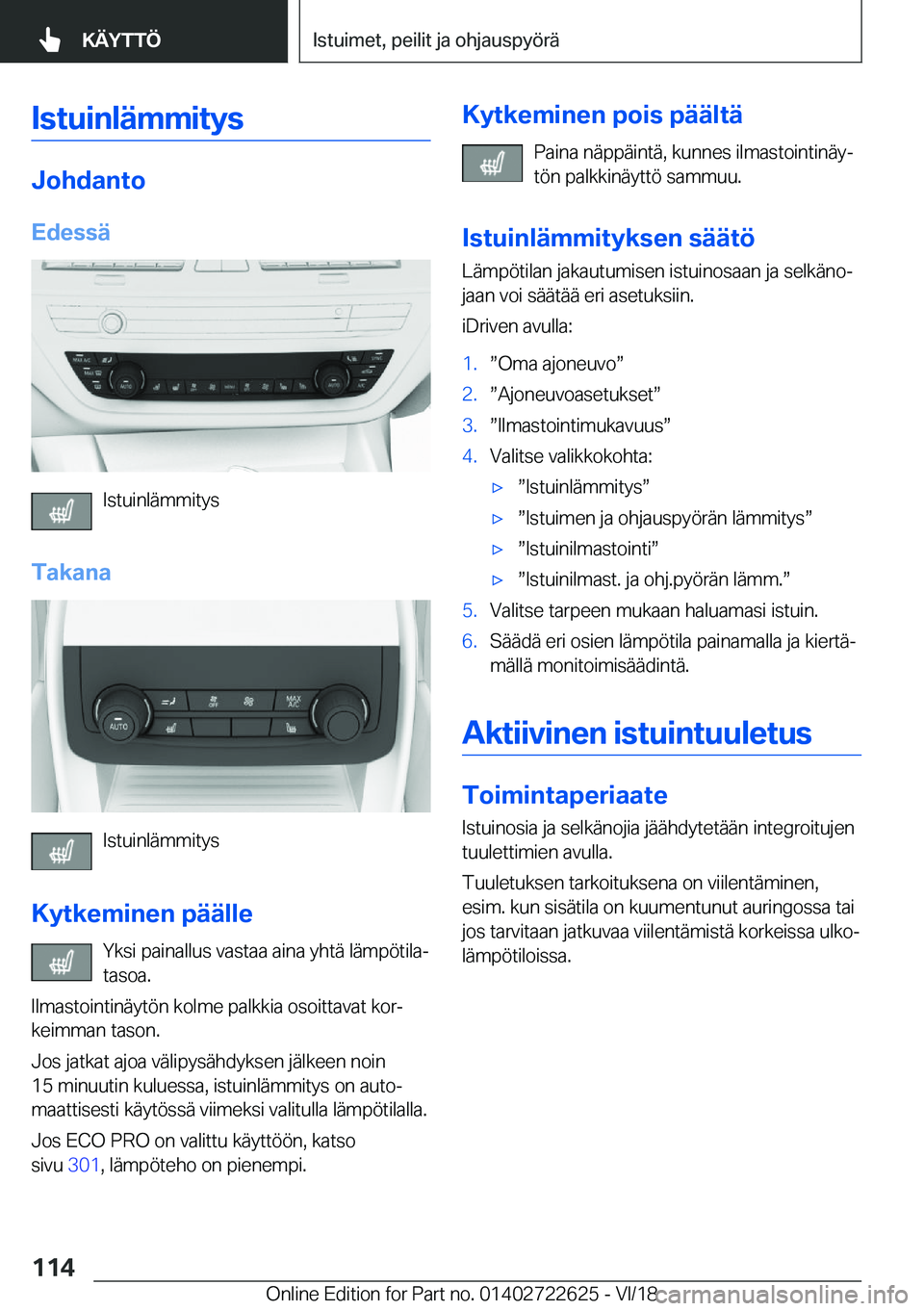 BMW 5 SERIES 2019  Omistajan Käsikirja (in Finnish) �I�s�t�u�i�n�l�