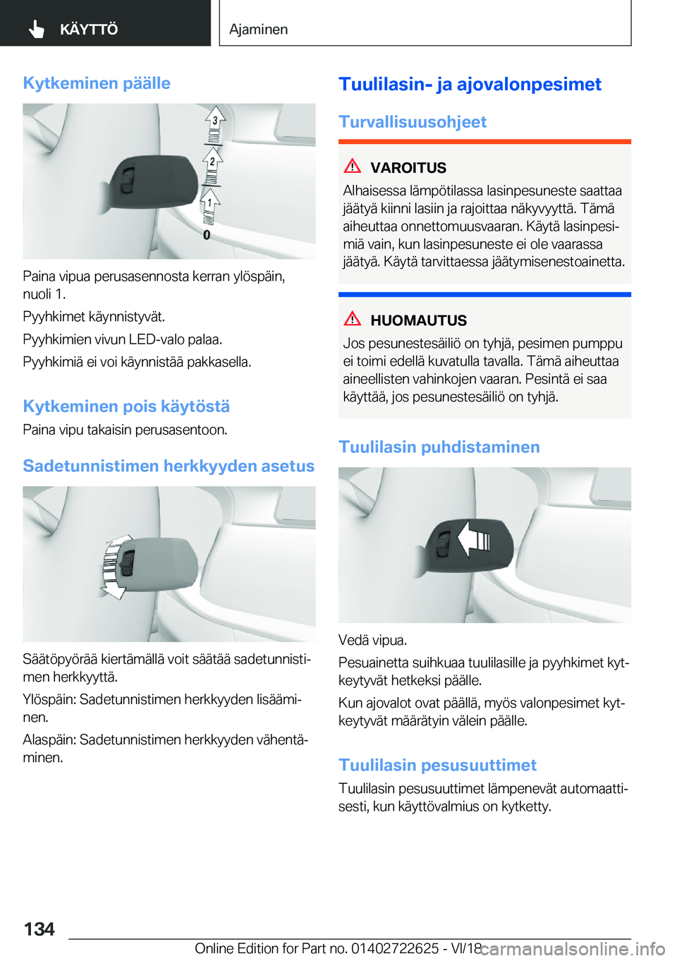 BMW 5 SERIES 2019  Omistajan Käsikirja (in Finnish) �K�y�t�k�e�m�i�n�e�n��p�