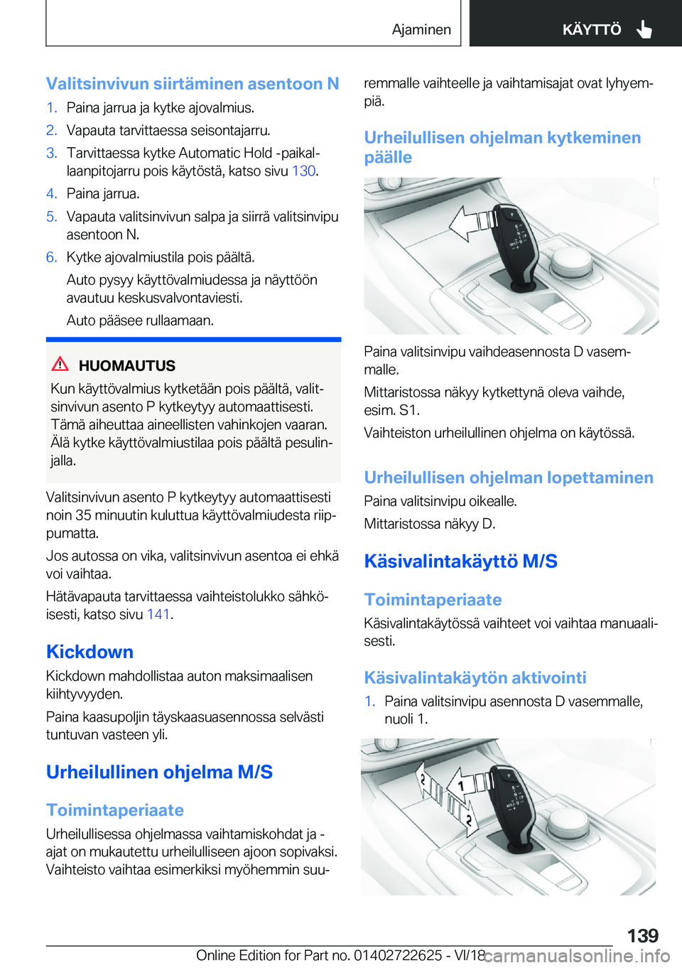 BMW 5 SERIES 2019  Omistajan Käsikirja (in Finnish) �V�a�l�i�t�s�i�n�v�i�v�u�n��s�i�i�r�t�