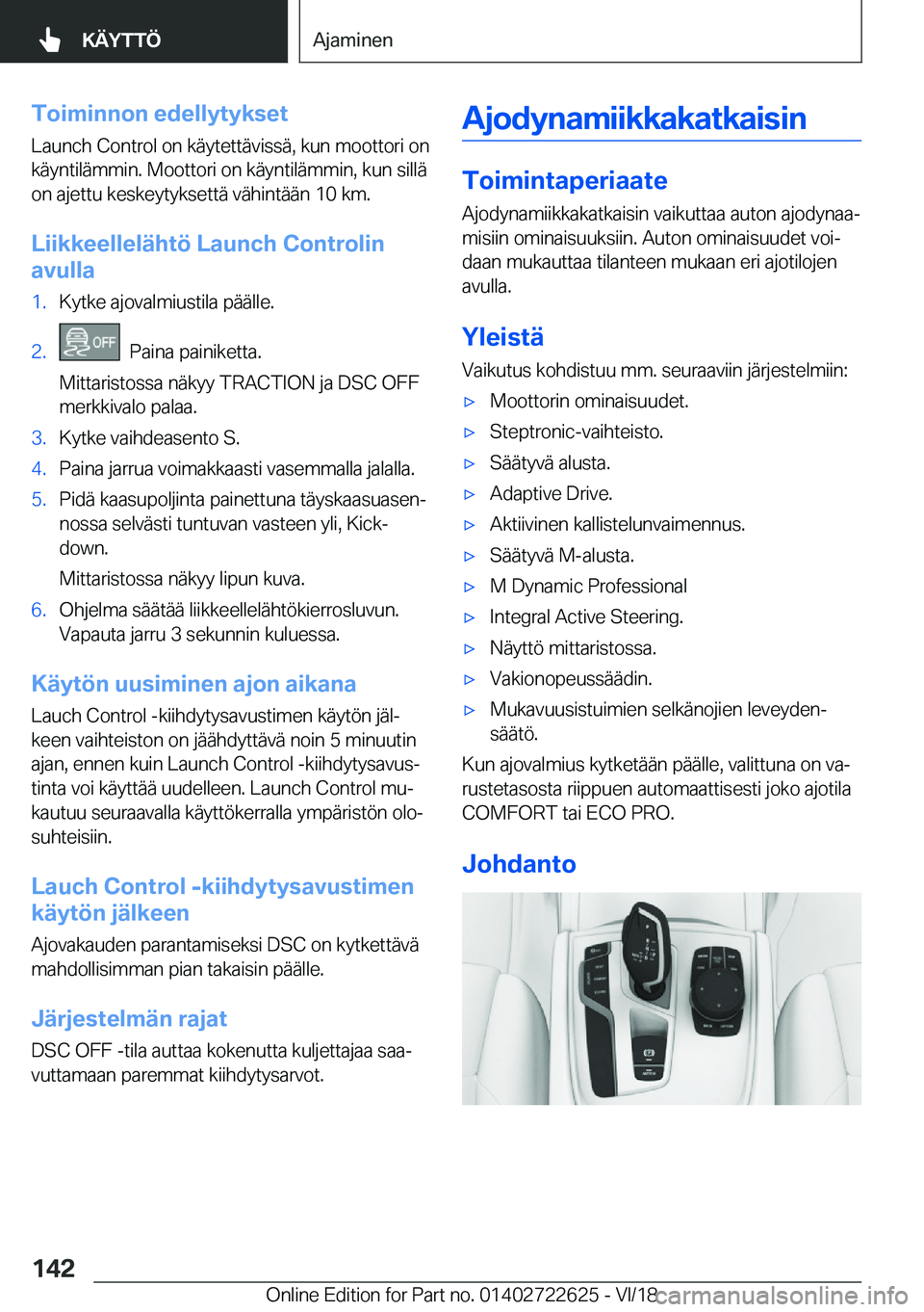 BMW 5 SERIES 2019  Omistajan Käsikirja (in Finnish) �T�o�i�m�i�n�n�o�n��e�d�e�l�l�y�t�y�k�s�e�t�L�a�u�n�c�h��C�o�n�t�r�o�l��o�n��k�