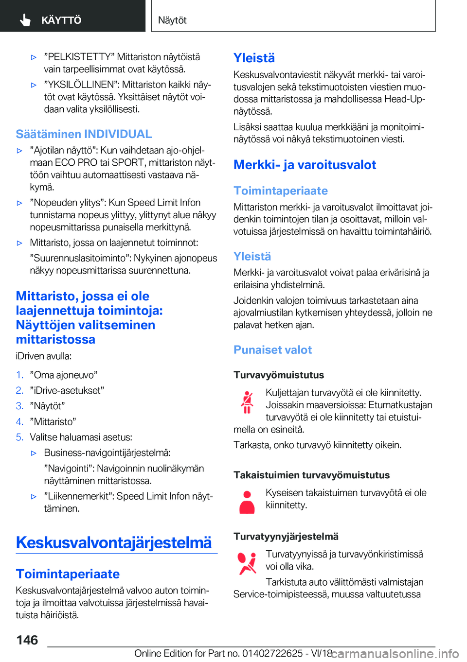 BMW 5 SERIES 2019  Omistajan Käsikirja (in Finnish) 'xw�P�E�L�K�I�S�T�E�T�T�Yw��M�i�t�t�a�r�i�s�t�o�n��n�