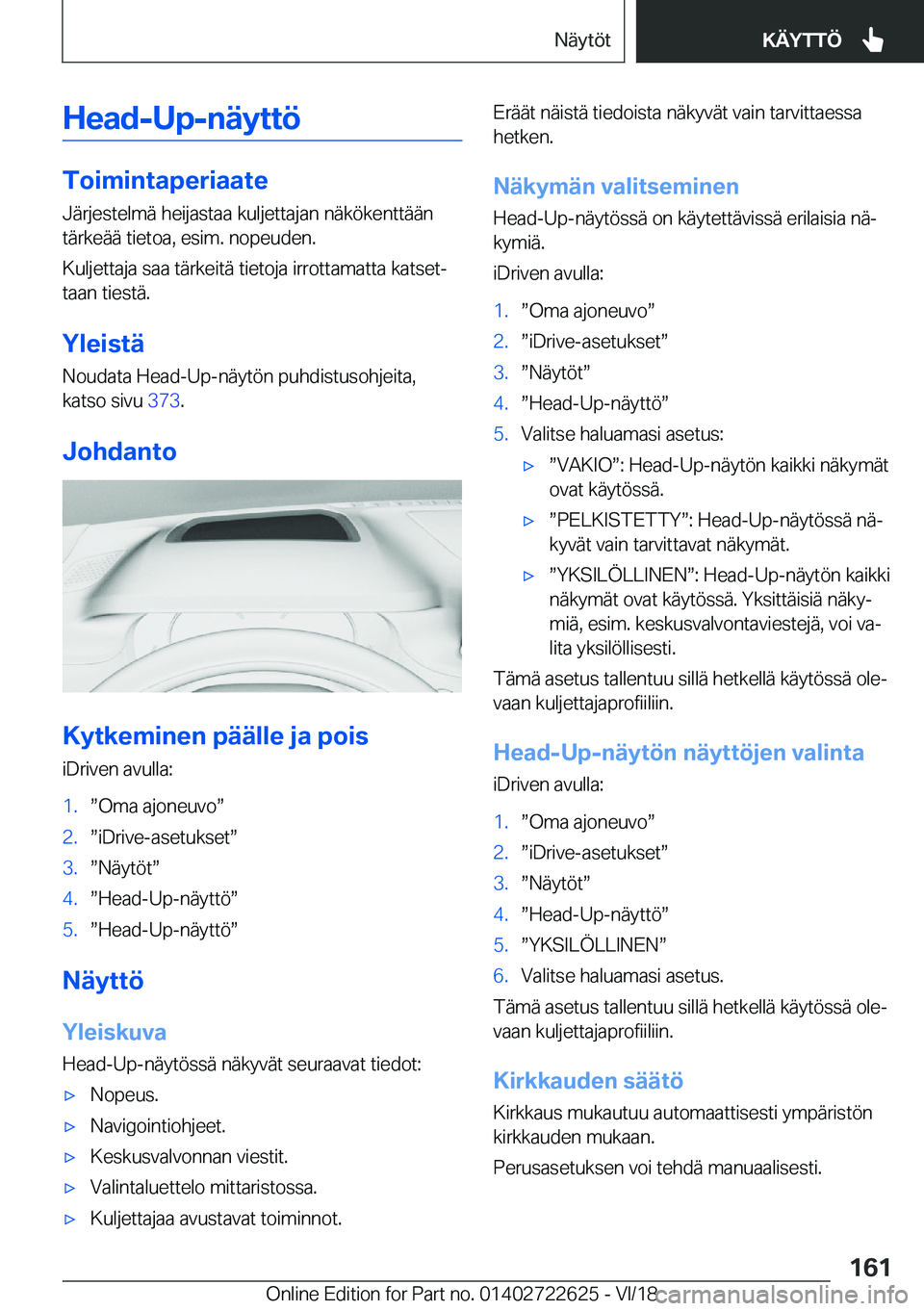 BMW 5 SERIES 2019  Omistajan Käsikirja (in Finnish) �H�e�a�d�-�U�p�-�n�