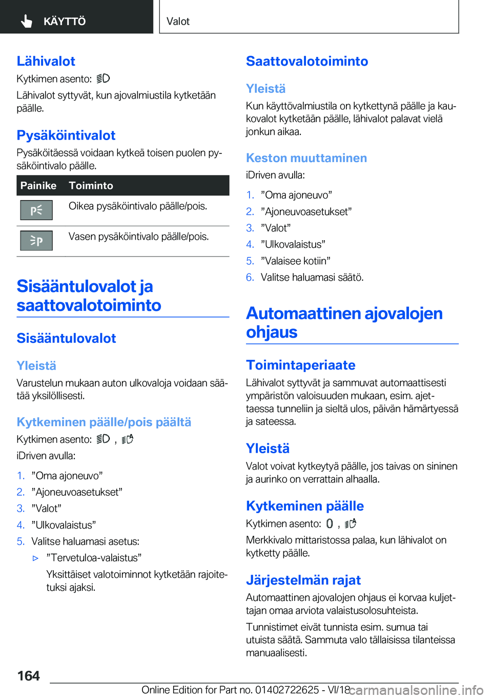 BMW 5 SERIES 2019  Omistajan Käsikirja (in Finnish) �L�