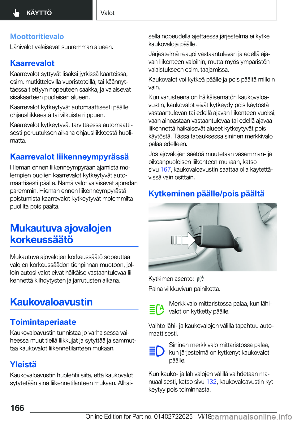 BMW 5 SERIES 2019  Omistajan Käsikirja (in Finnish) �M�o�o�t�t�o�r�i�t�i�e�v�a�l�o
�L�