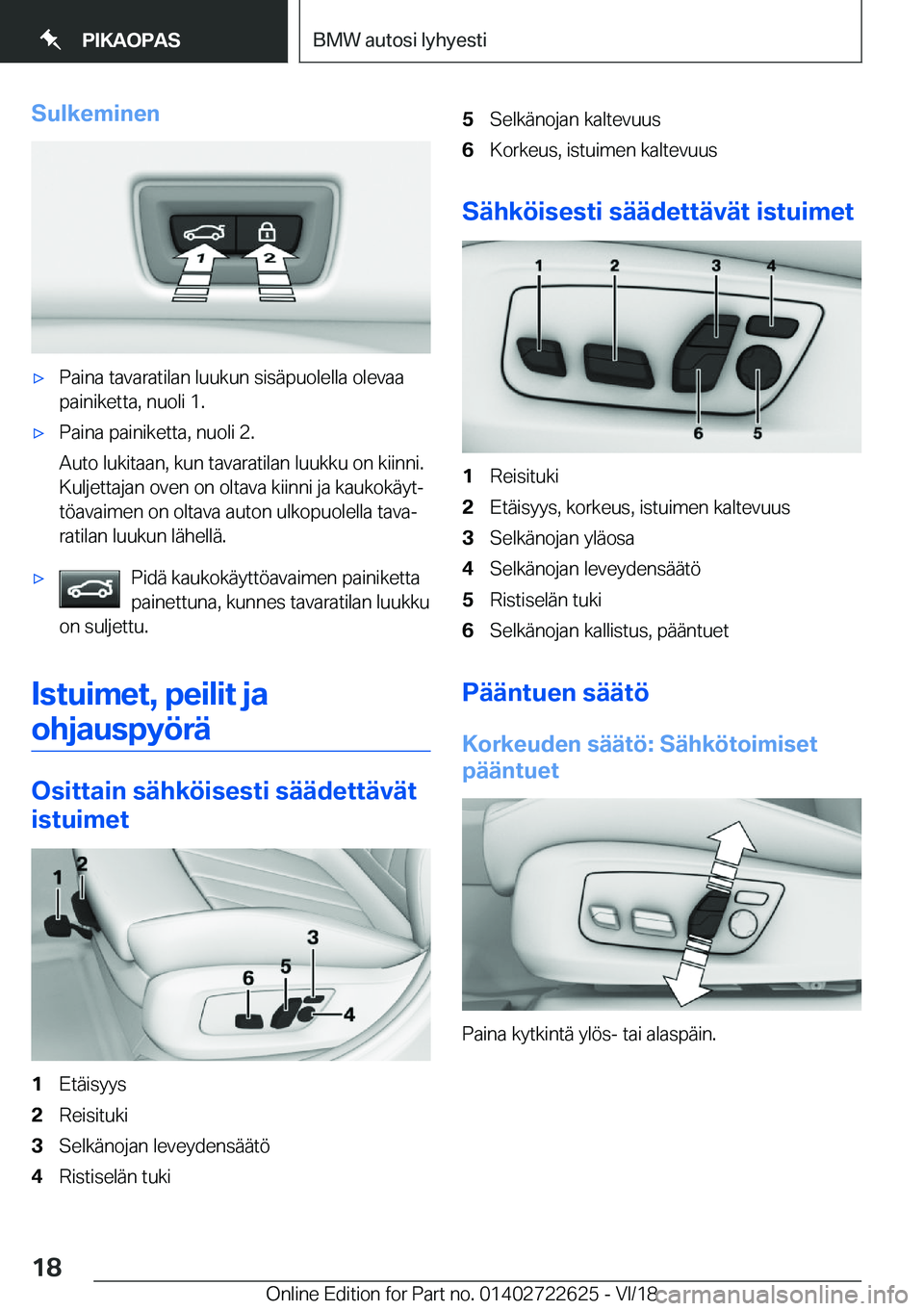 BMW 5 SERIES 2019  Omistajan Käsikirja (in Finnish) �S�u�l�k�e�m�i�n�e�n'x�P�a�i�n�a��t�a�v�a�r�a�t�i�l�a�n��l�u�u�k�u�n��s�i�s�