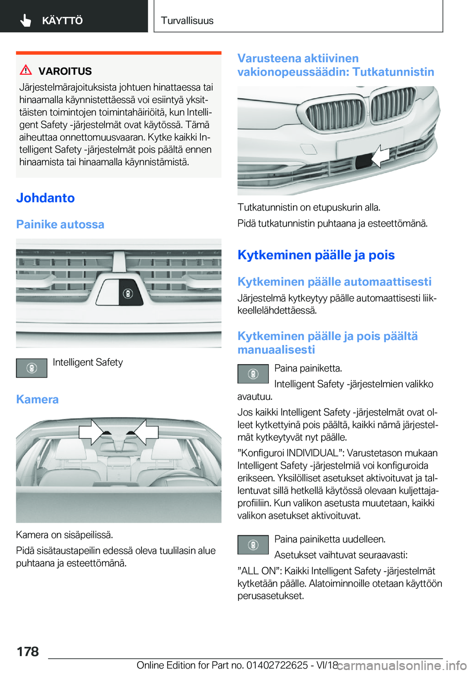 BMW 5 SERIES 2019  Omistajan Käsikirja (in Finnish) �V�A�R�O�I�T�U�S
�J�
