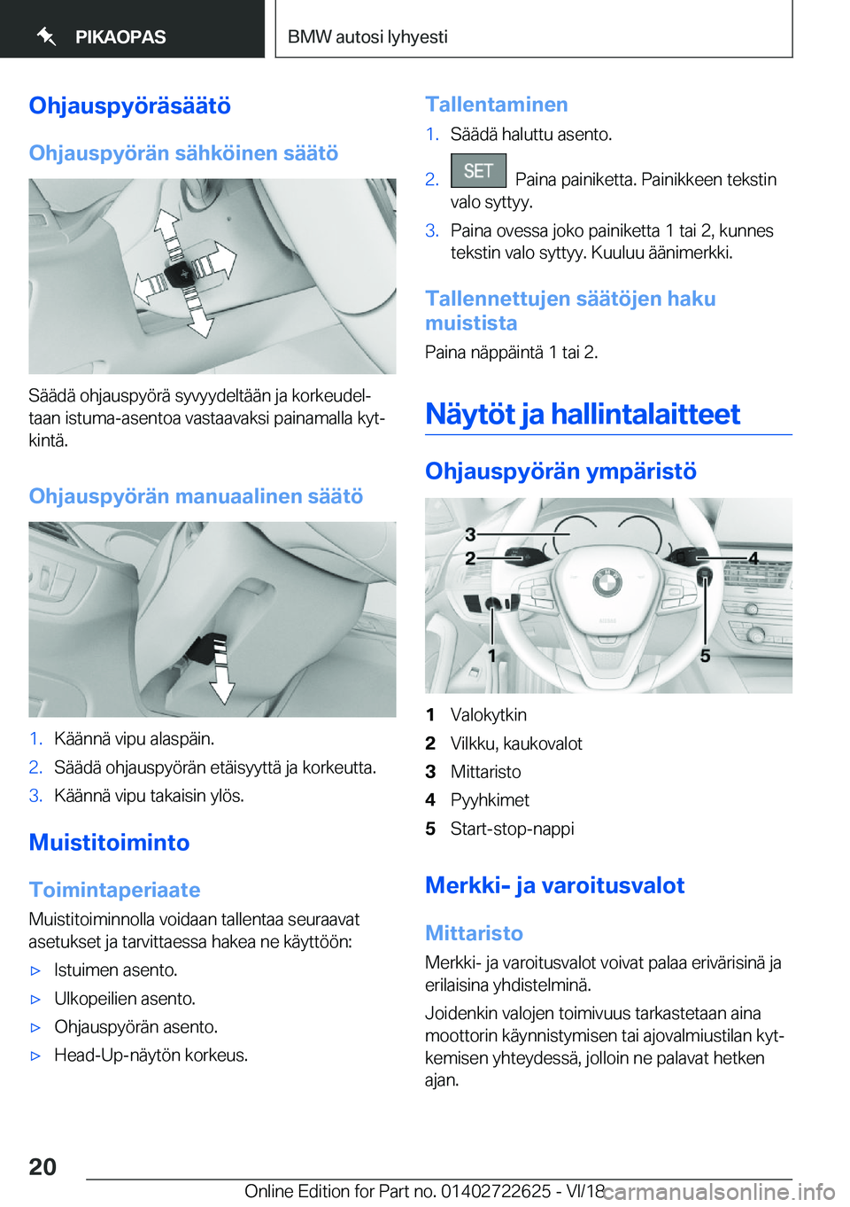 BMW 5 SERIES 2019  Omistajan Käsikirja (in Finnish) �O�h�j�a�u�s�p�y�