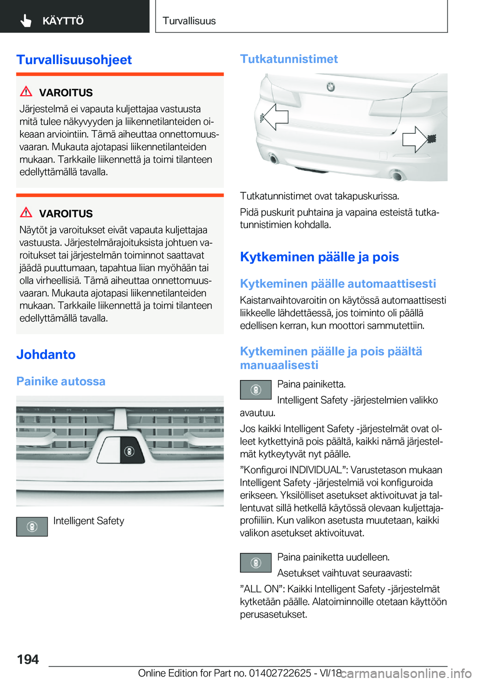 BMW 5 SERIES 2019  Omistajan Käsikirja (in Finnish) �T�u�r�v�a�l�l�i�s�u�u�s�o�h�j�e�e�t
�V�A�R�O�I�T�U�S
�J�