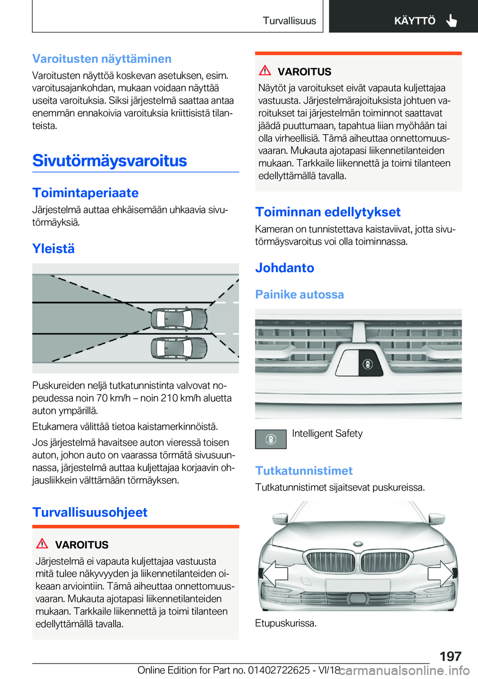 BMW 5 SERIES 2019  Omistajan Käsikirja (in Finnish) �V�a�r�o�i�t�u�s�t�e�n��n�