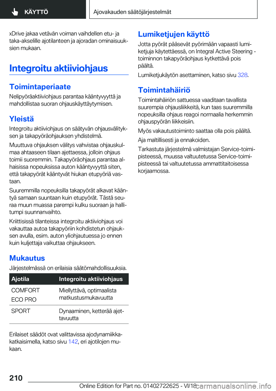 BMW 5 SERIES 2019  Omistajan Käsikirja (in Finnish) �x�D�r�i�v�e��j�a�k�a�a��v�e�t�